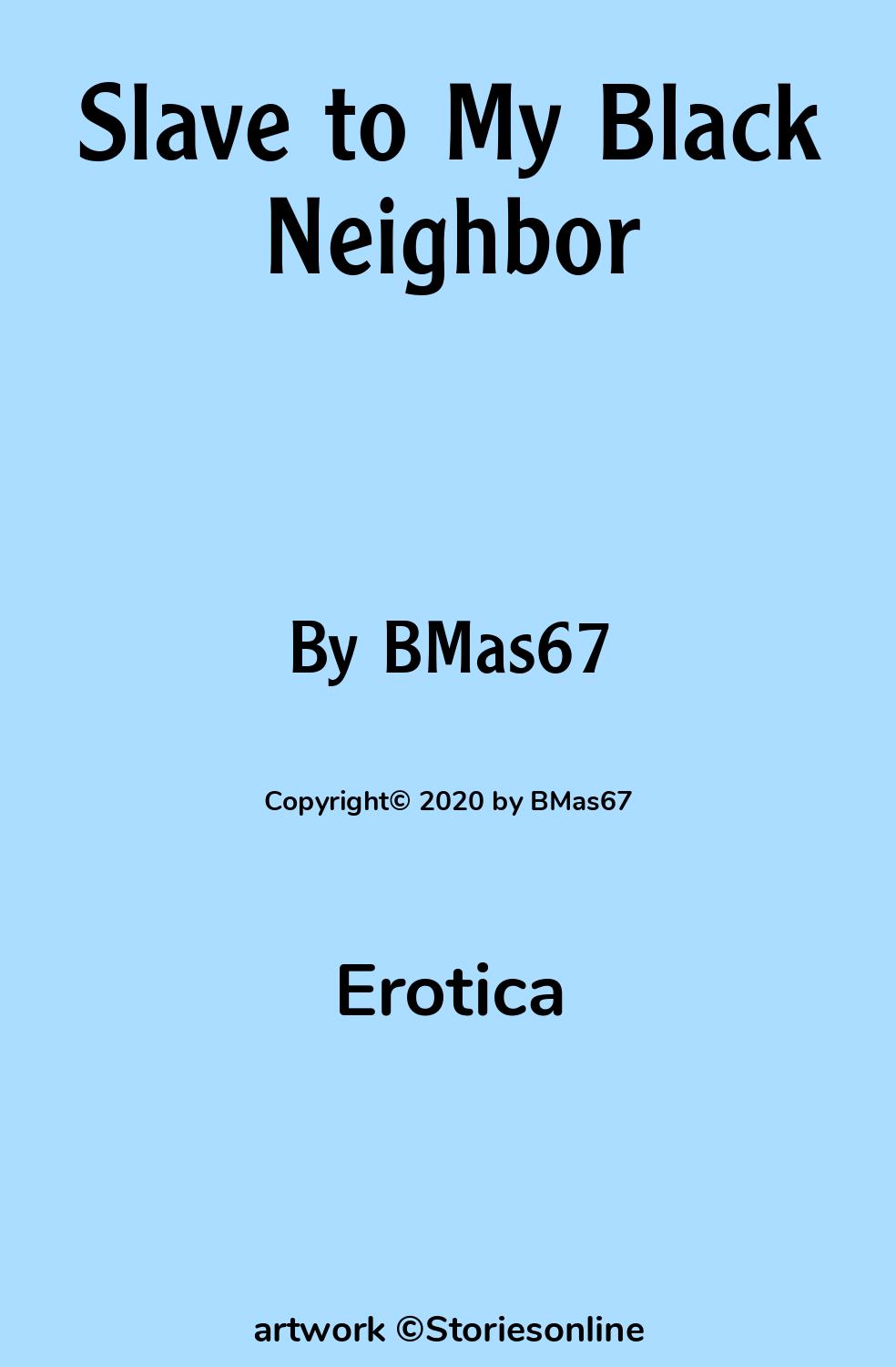 Erotica Sex Story: Slave to My Black Neighbor: Chapter 6 by BMas67