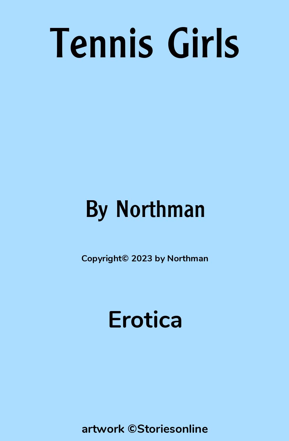 Erotica Sex Story: Tennis Girls: Chapter 1 by Northman