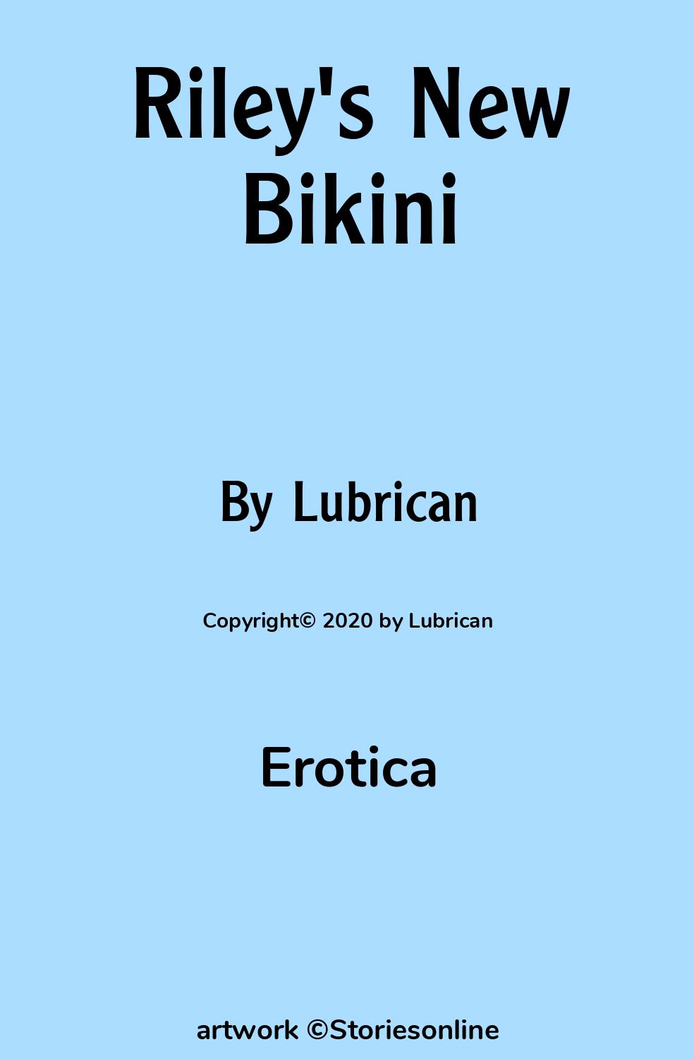 Erotica Sex Story: Riley's New Bikini: Chapter 3 by Lubrican