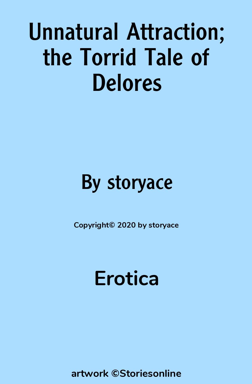 Erotica Sex Story: Unnatural Attraction; the Torrid Tale of Delores:  Chapter 3 by storyace