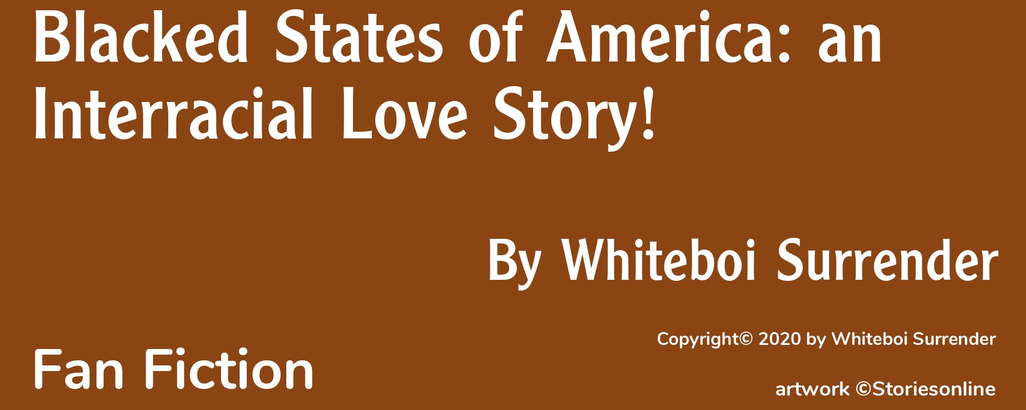 Blacked States of America: an Interracial Love Story! - Cover