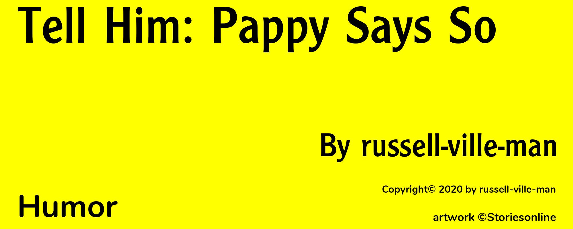 Tell Him: Pappy Says So - Cover