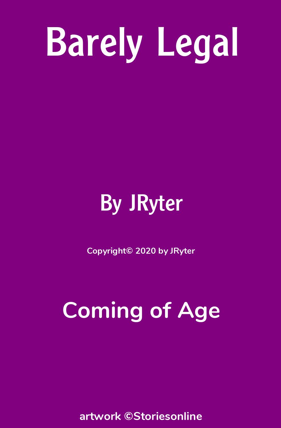 Coming of Age Sex Story: Barely Legal: Chapter 9 by JRyter