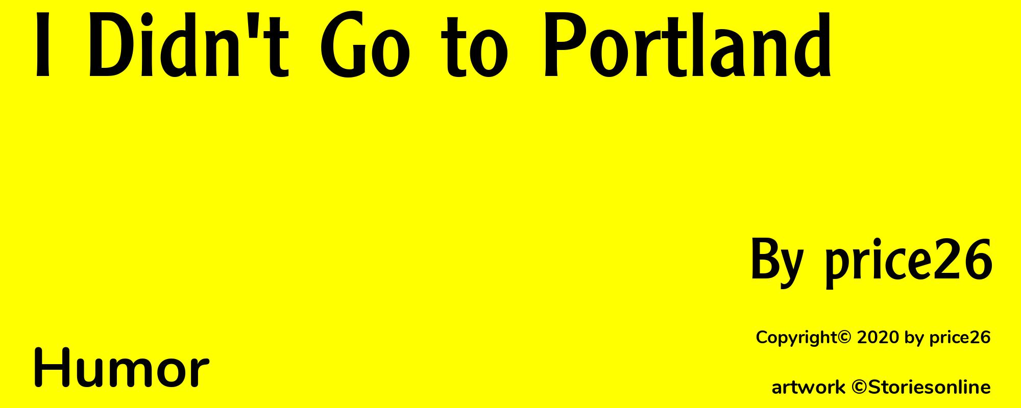 I Didn't Go to Portland - Cover