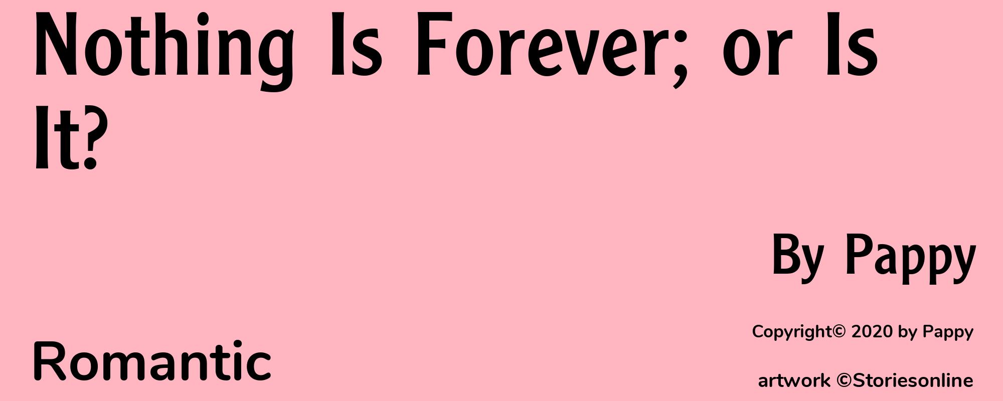 Nothing Is Forever; or Is It? - Cover