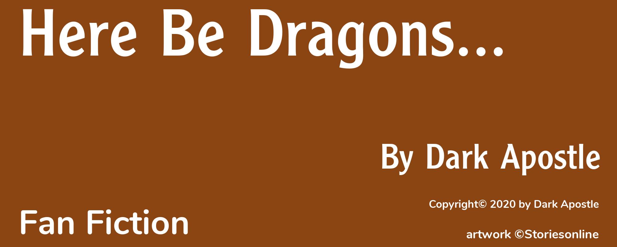 Here Be Dragons... - Cover