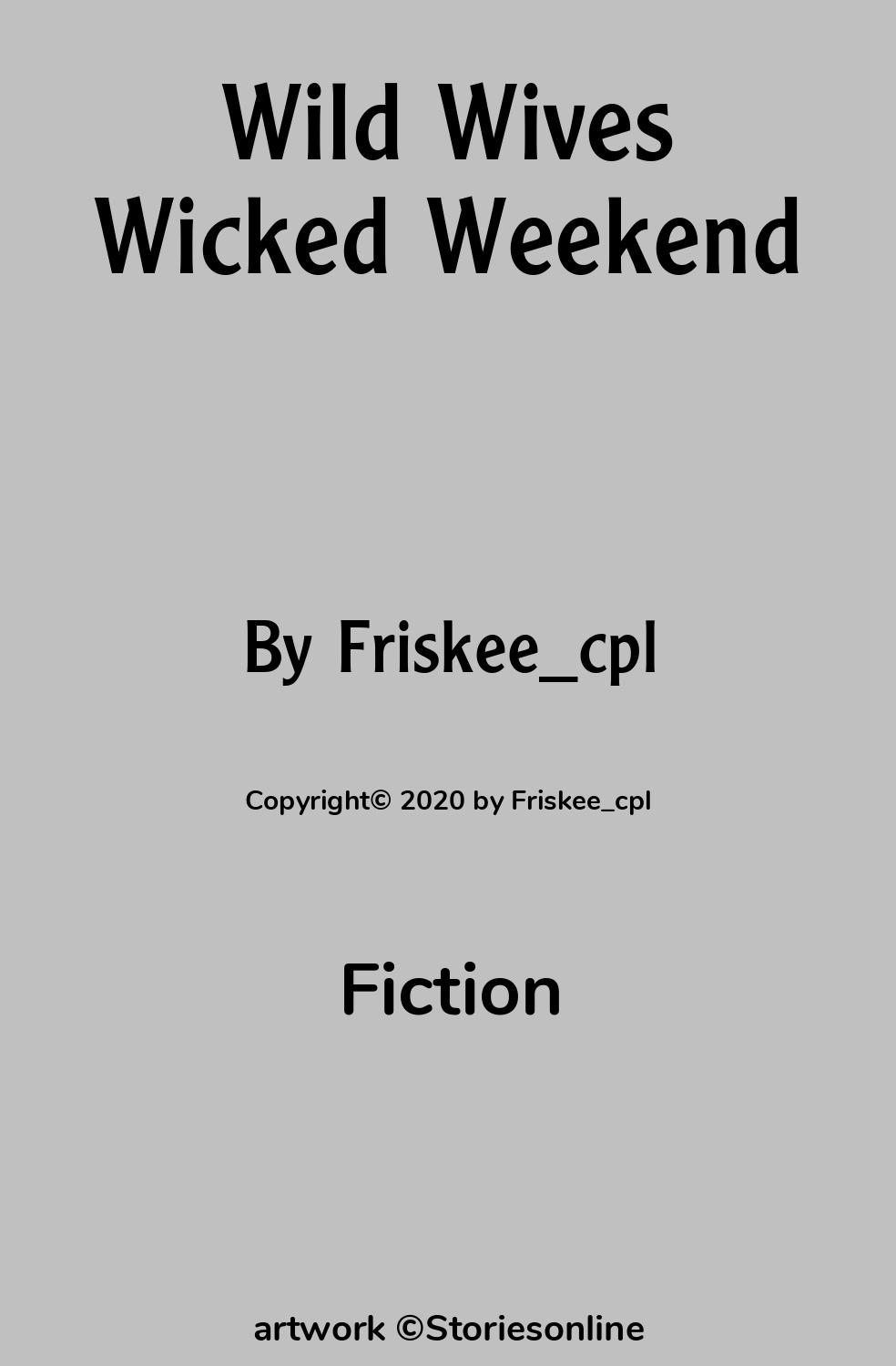 Wild Wives Wicked Weekend - Fiction Sex Story