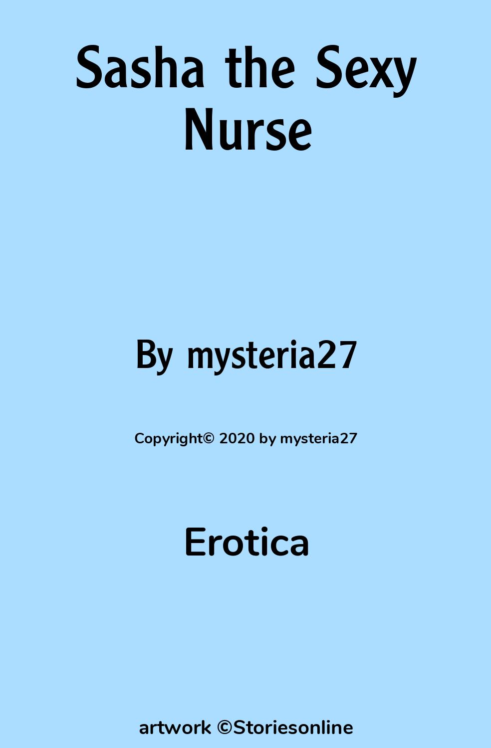 Erotica Sex Story: Sasha the Sexy Nurse: Chapter 1 by mysteria27