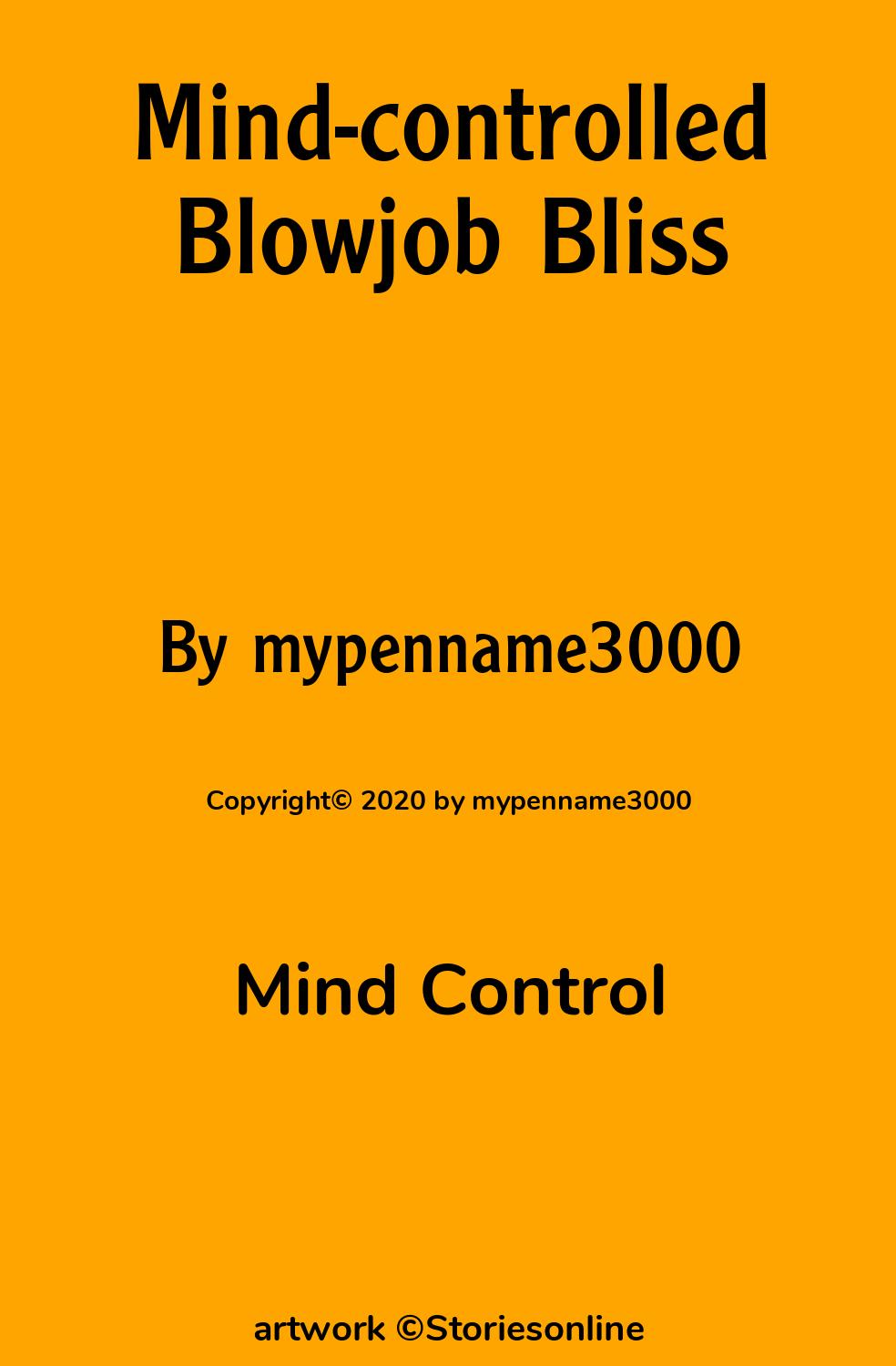 Mind Control Sex Story: Mind-controlled Blowjob Bliss: Chapter 1: Blown by  His Mom and Sisters by mypenname3000