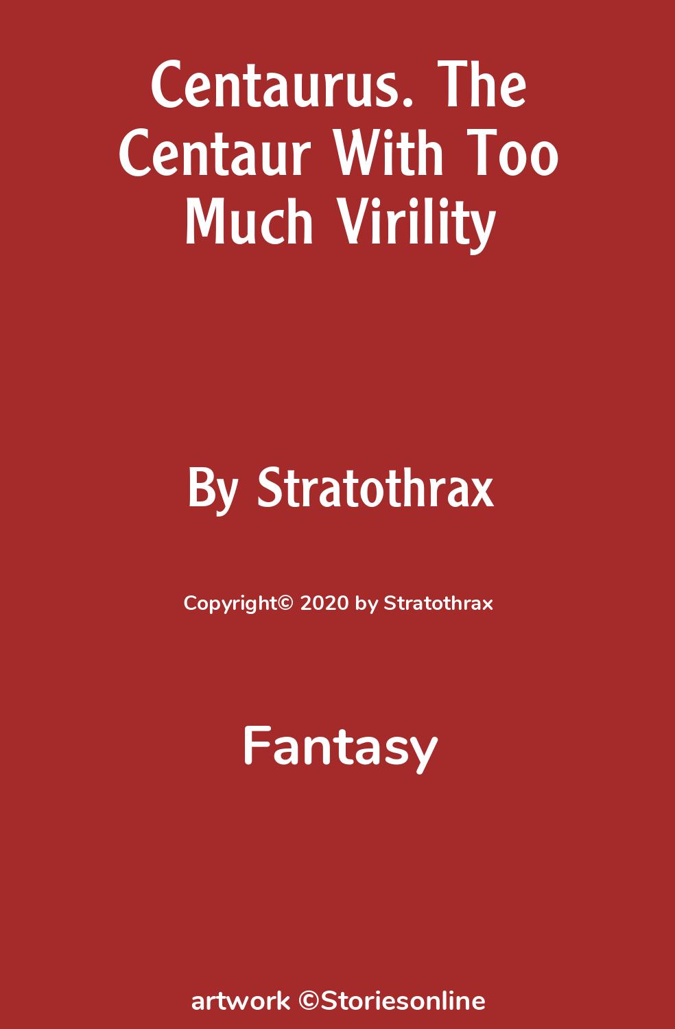 Fantasy Sex Story: Centaurus. The Centaur With Too Much Virility: Chapter  25 by Stratothrax