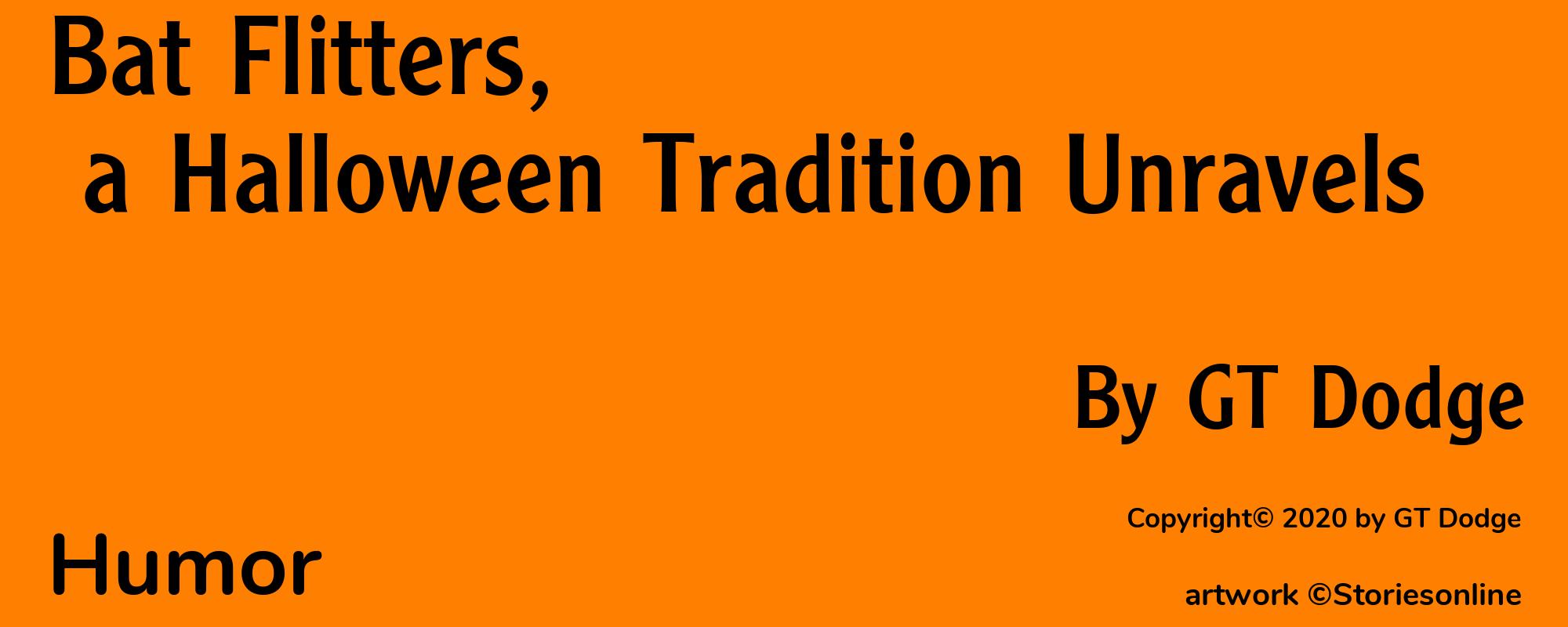 Bat Flitters, a Halloween Tradition Unravels - Cover