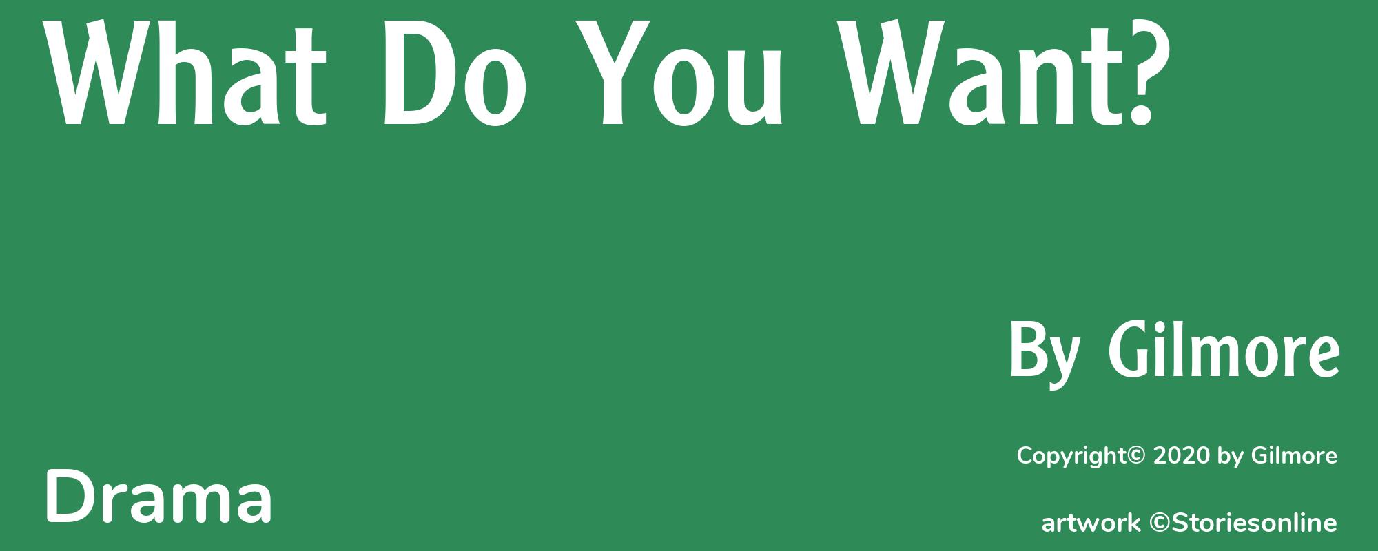 What Do You Want? - Cover