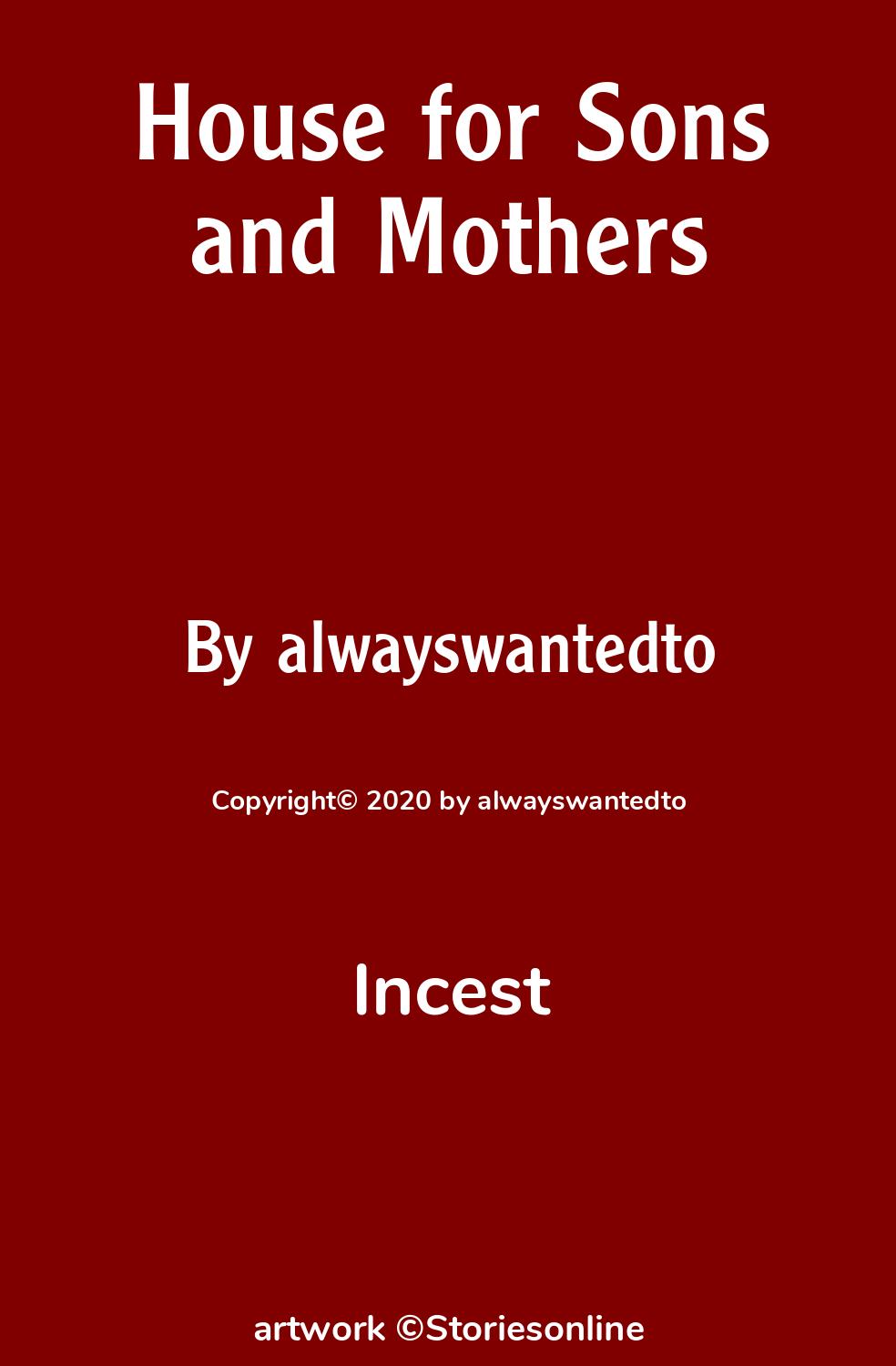 Incest Sex Story: House for Sons and Mothers: Chapter 2 by alwayswantedto