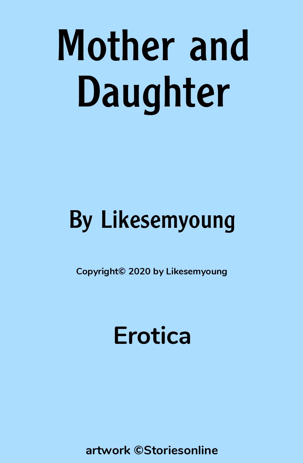 Erotica Sex Story: Mother and Daughter: Chapter 3: The Pact is Consummated  by Likesemyoung