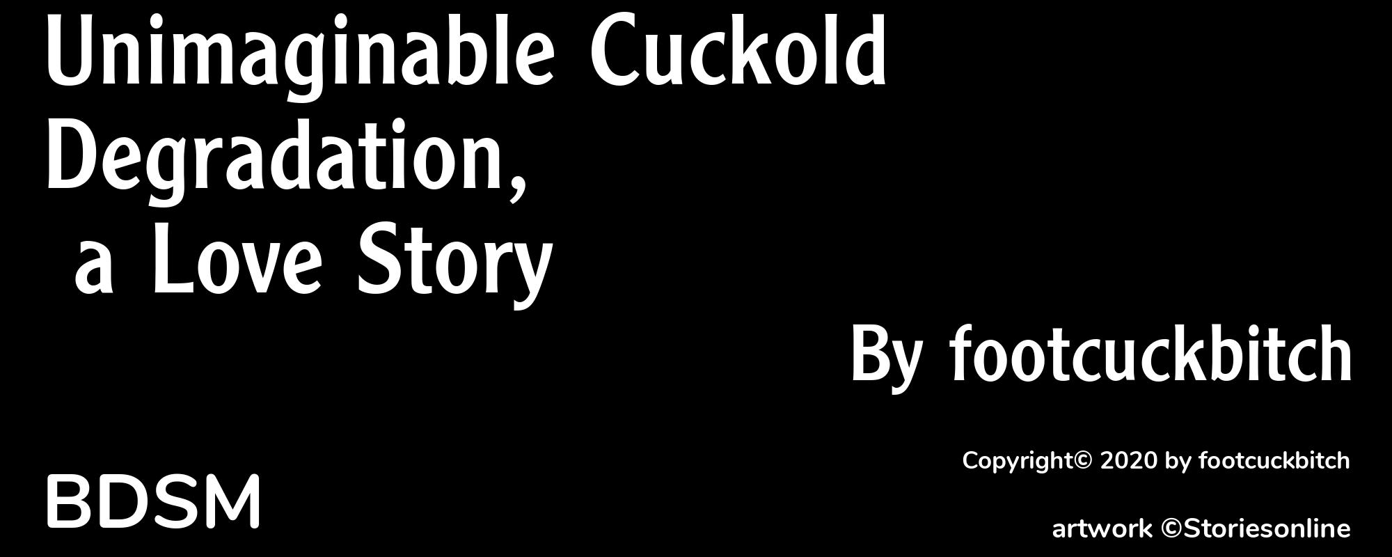 Unimaginable Cuckold Degradation, a Love Story - Cover