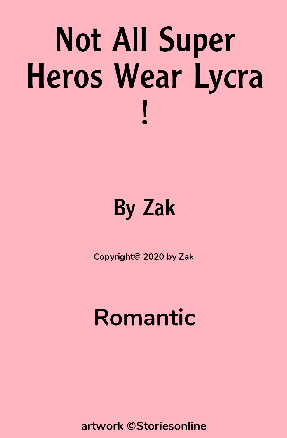 Romantic Sex Story: Not All Super Heros Wear Lycra !: Chapter 3 by Zak