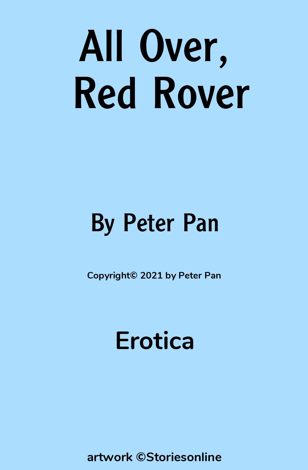 Erotica Sex Story: All Over, Red Rover: Chapter 2 by Peter Pan