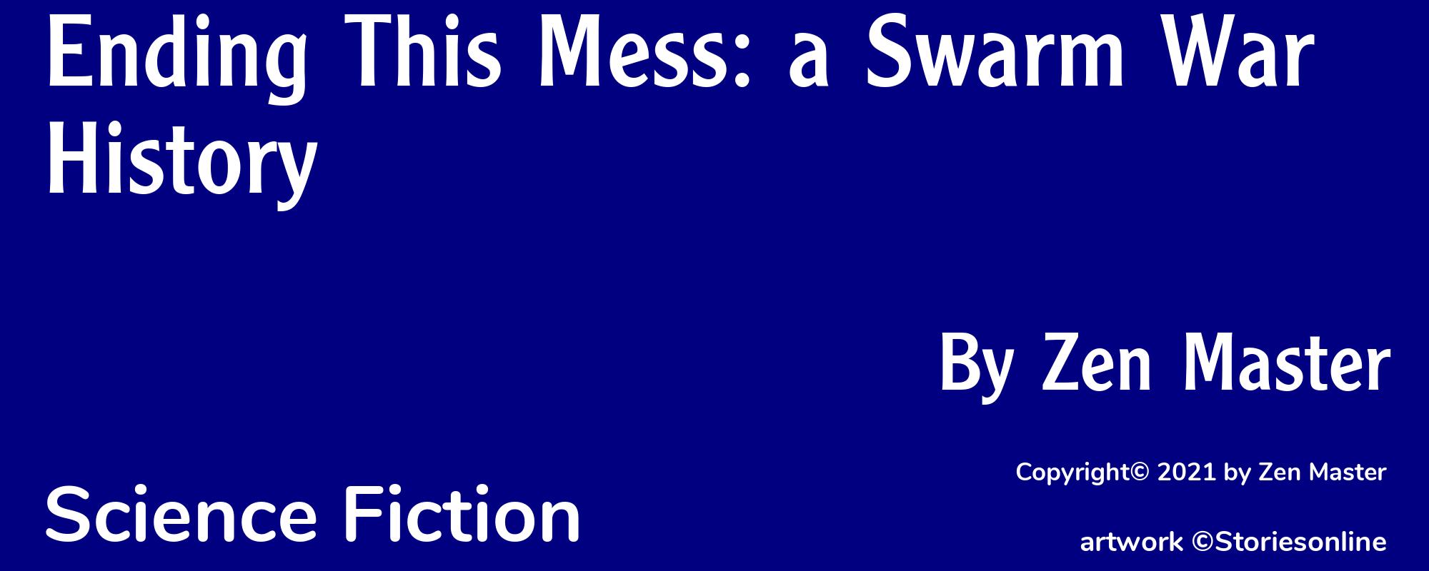 Ending This Mess: a Swarm War History - Cover