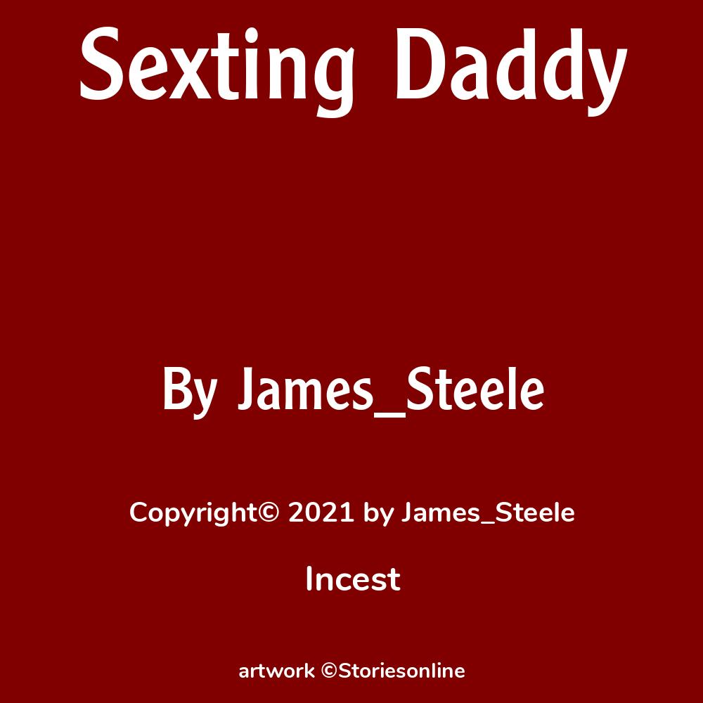 Sexting Daddy - Incest Sex Story