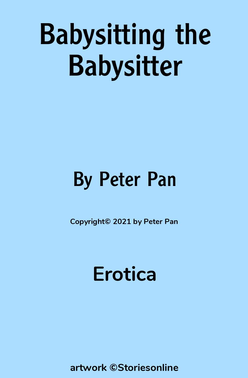 Erotica Sex Story: Babysitting the Babysitter: Chapter 1 by Peter Pan