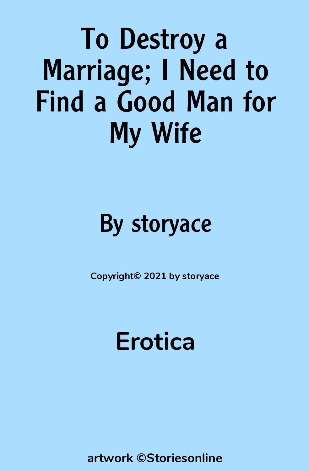 Erotica Sex Story: To Destroy a Marriage; I Need to Find a Good Man for My  Wife: Prologue by storyace