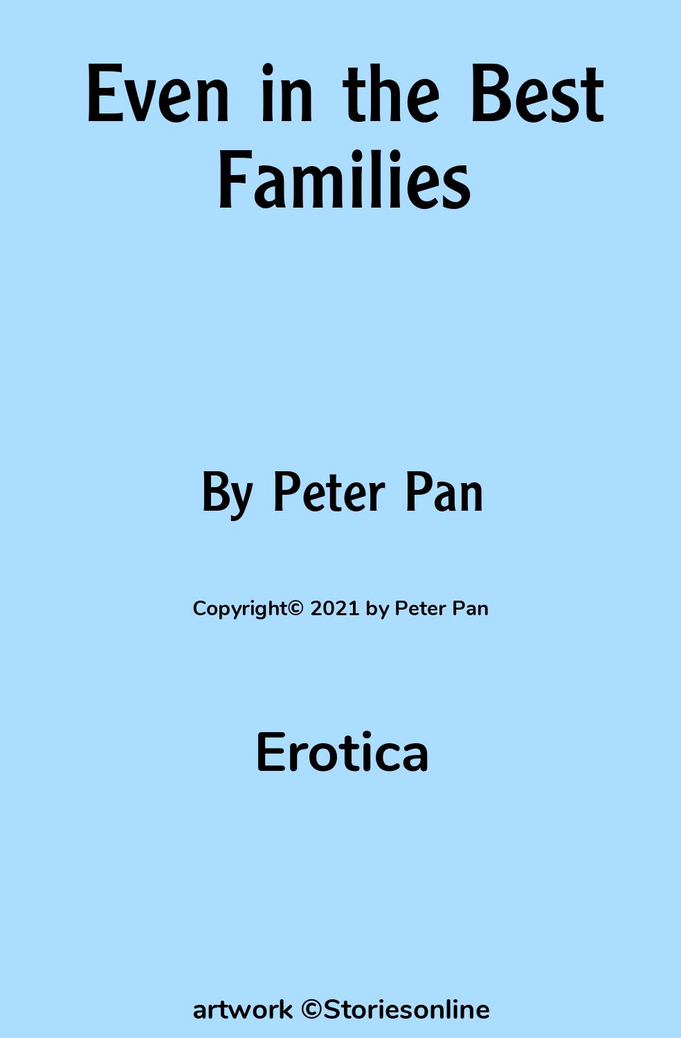 Erotica Sex Story: Even in the Best Families: Chapter 3: Father Rarely  Knows Best by Peter Pan