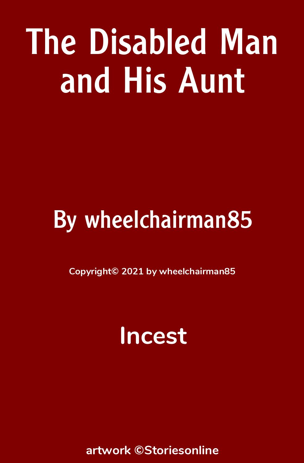 The Disabled Man and His Aunt - Incest Sex Story