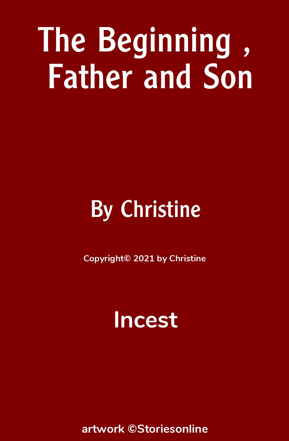 The Beginning , Father and Son - Incest Sex Story