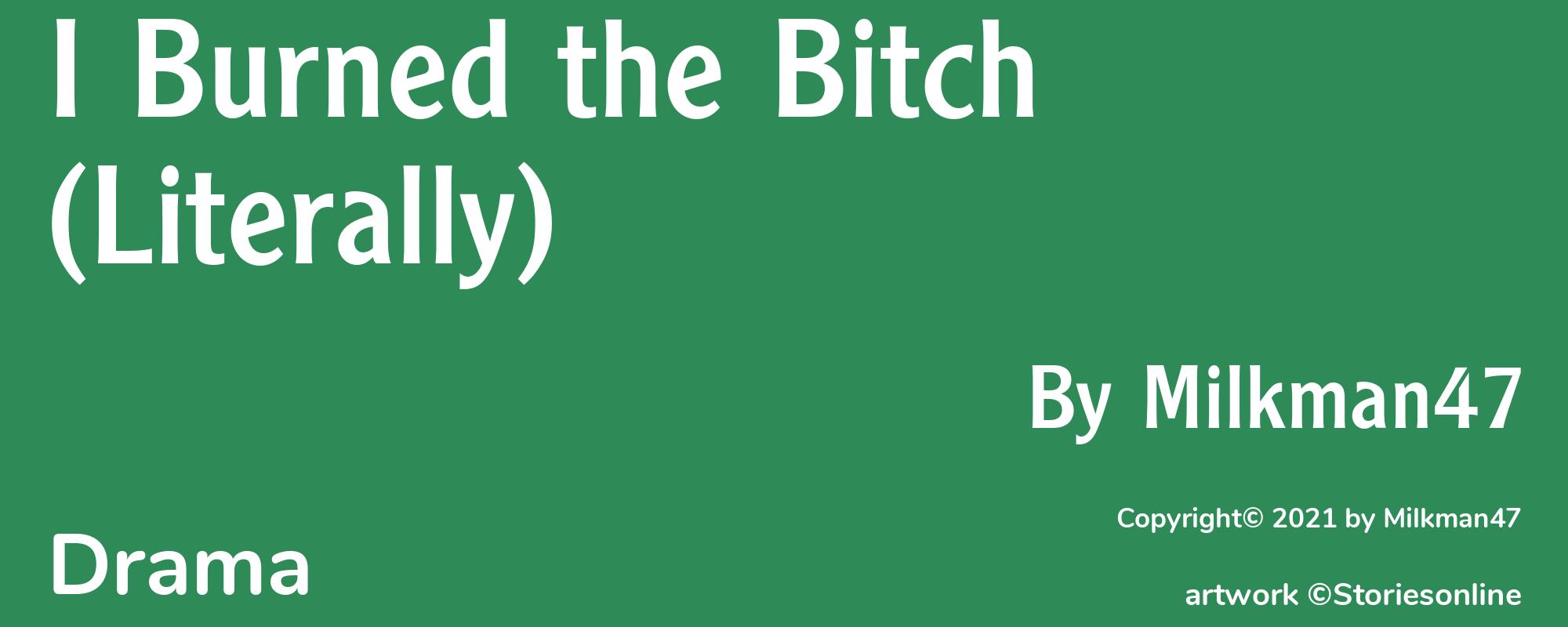 I Burned the Bitch (Literally) - Cover