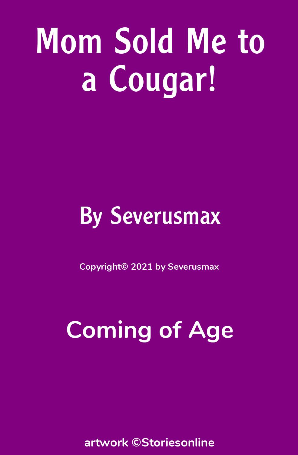 Coming of Age Sex Story: Mom Sold Me to a Cougar!: Chapter 1 by Severusmax