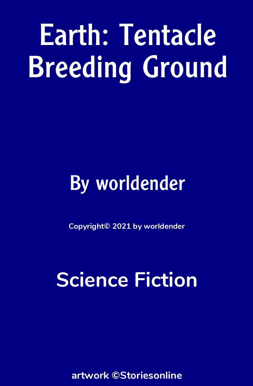 Science Fiction Sex Story: Earth: Tentacle Breeding Ground: Chapter 2 by  worldender