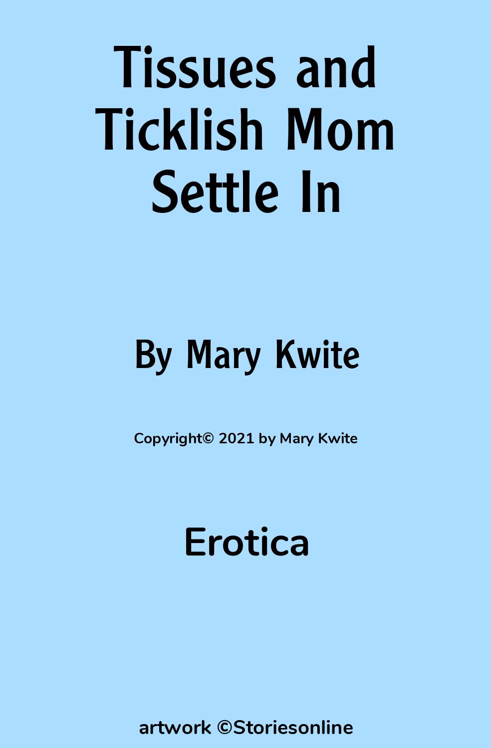 Erotica Sex Story: Tissues and Ticklish Mom Settle In: Chapter 2 by Mary  Kwite