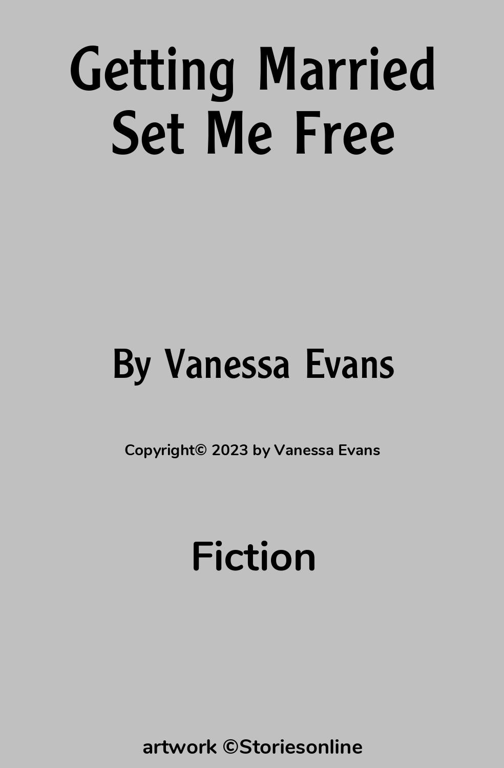 Fiction Sex Story: Getting Married Set Me Free: Chapter 9 by Vanessa Evans