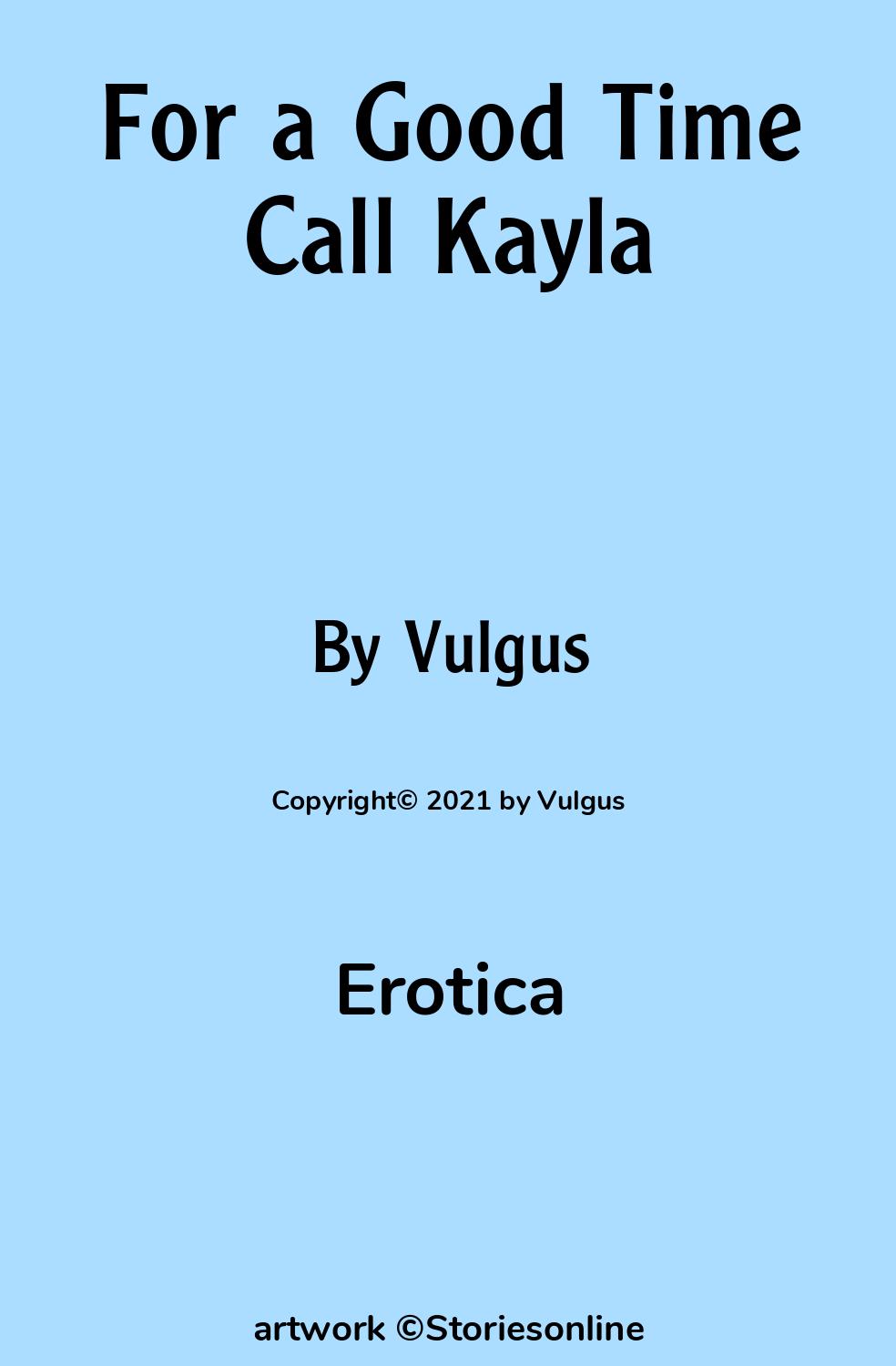 For a Good Time Call Kayla - Erotica Sex Story