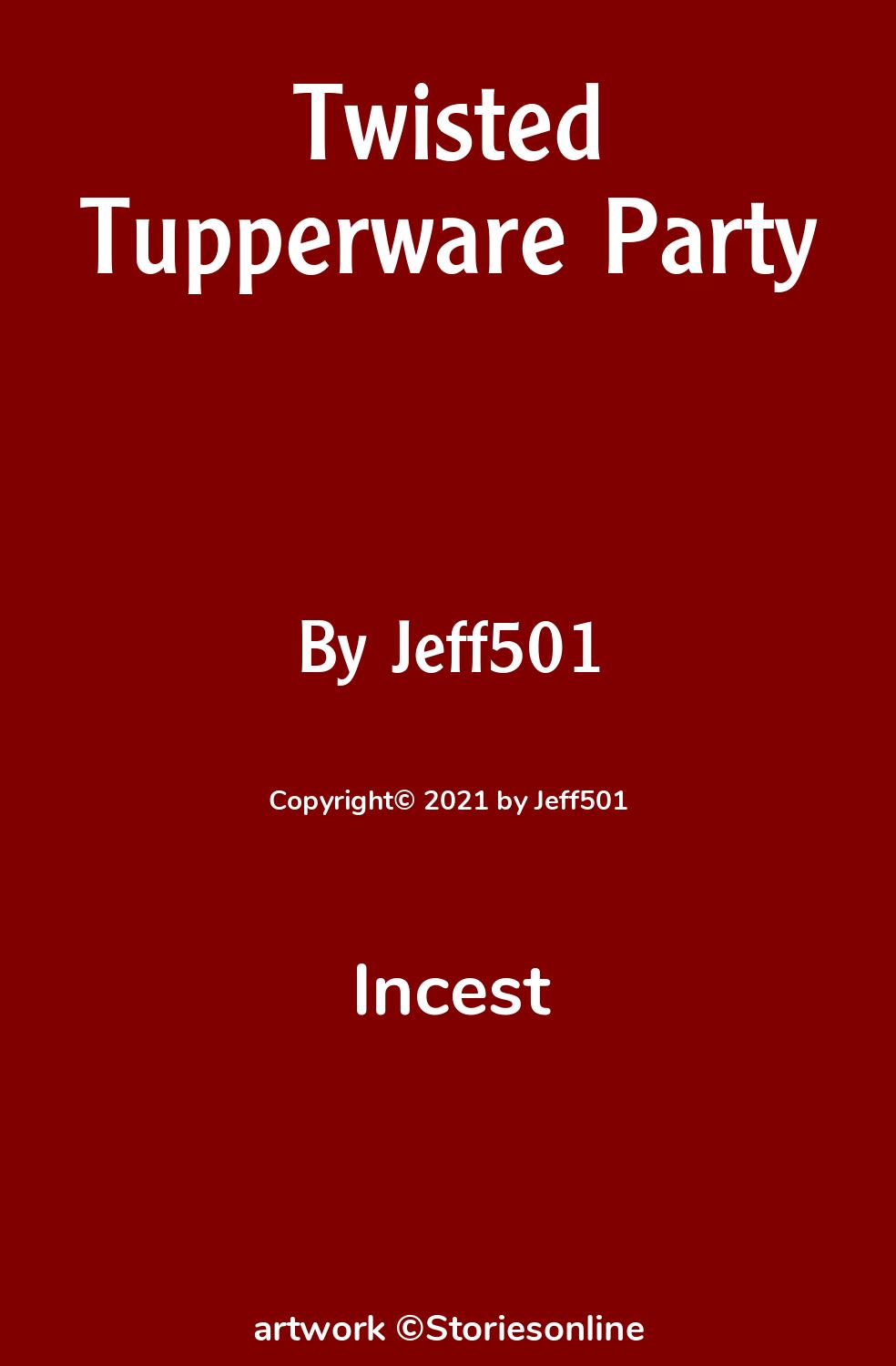 Incest Sex Story: Twisted Tupperware Party: Chapter 5: The Return of the  Ladies Group by Jeff501