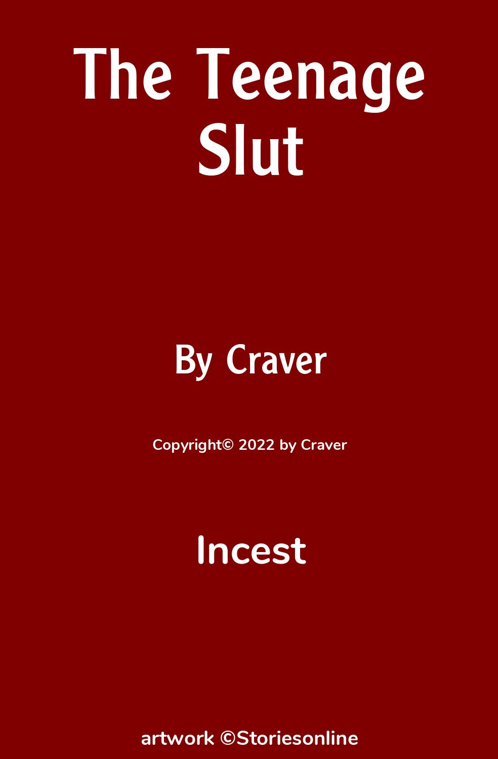 Incest Sex Story: The Teenage Slut: Chapter 1: My first fuck by Craver