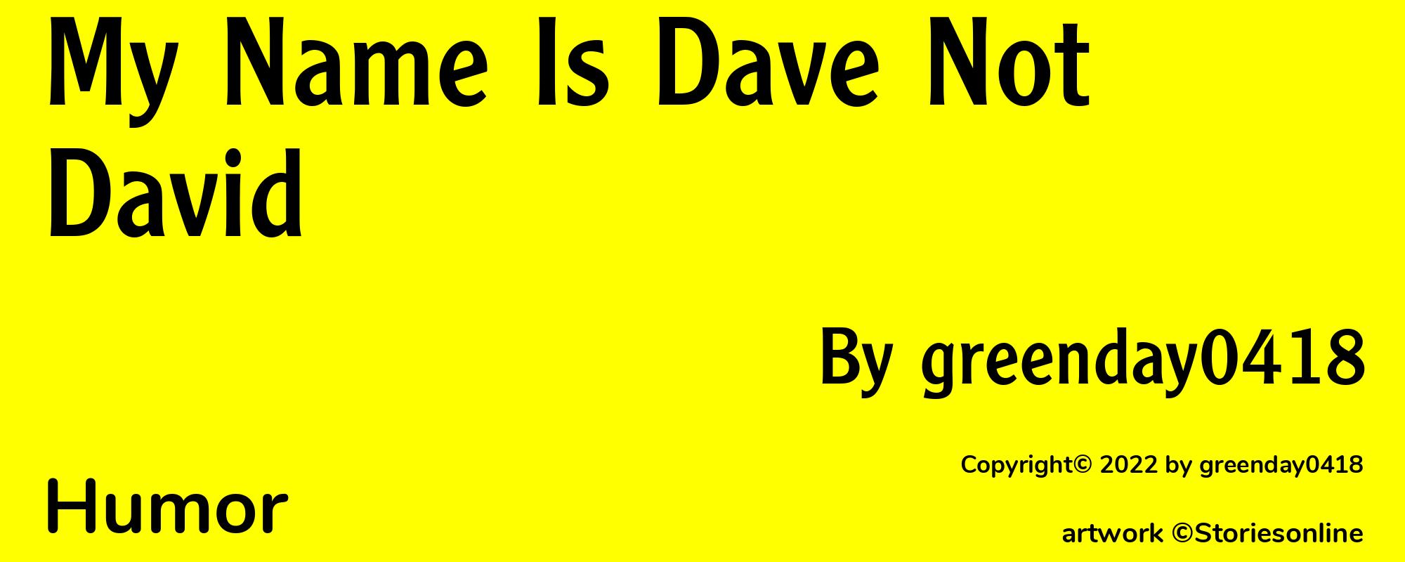 My Name Is Dave Not David - Cover