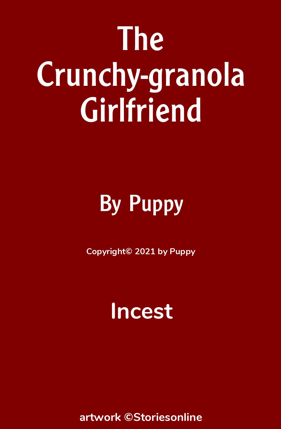 The Crunchy-granola Girlfriend - Incest Sex Story