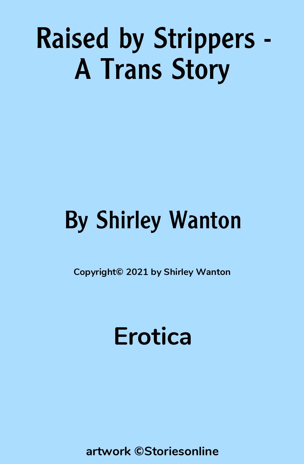 Erotica Sex Story: Raised by Strippers - A Trans Story: Chapter 1 by  Shirley Wanton