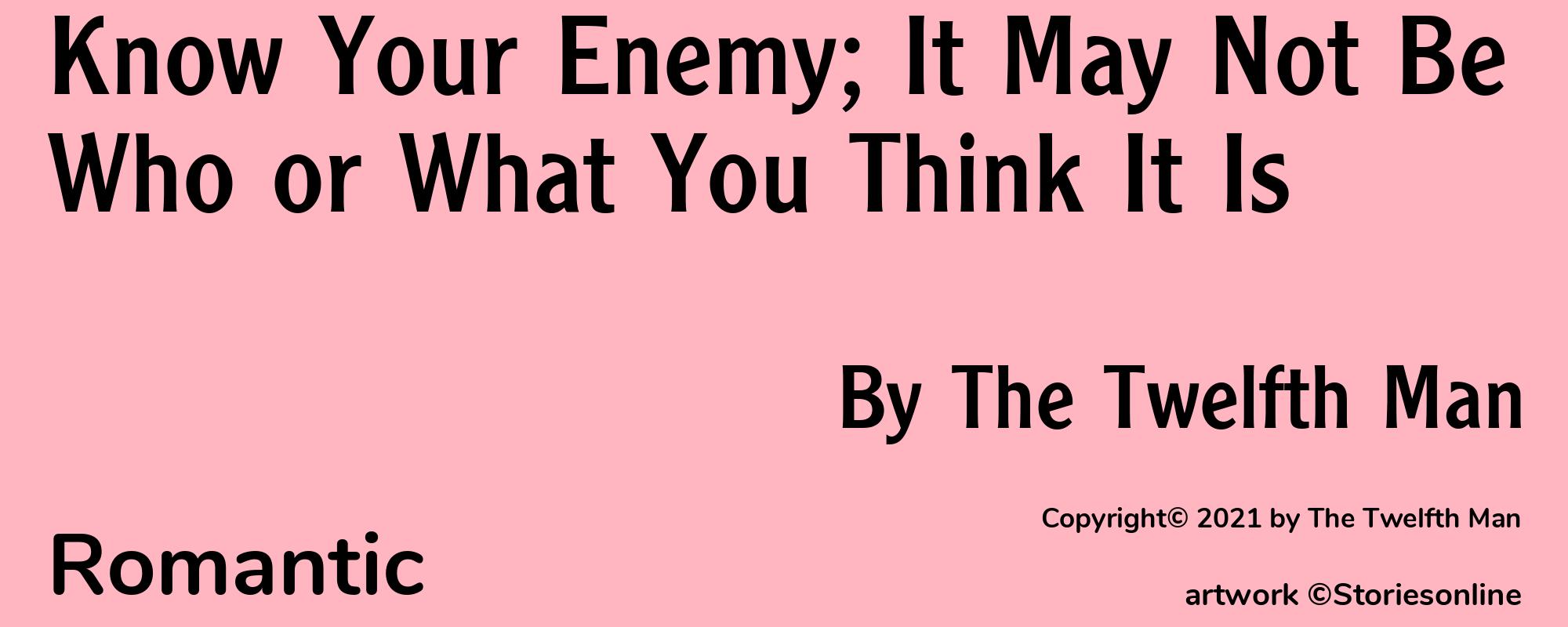 Know Your Enemy; It May Not Be Who or What You Think It Is - Cover