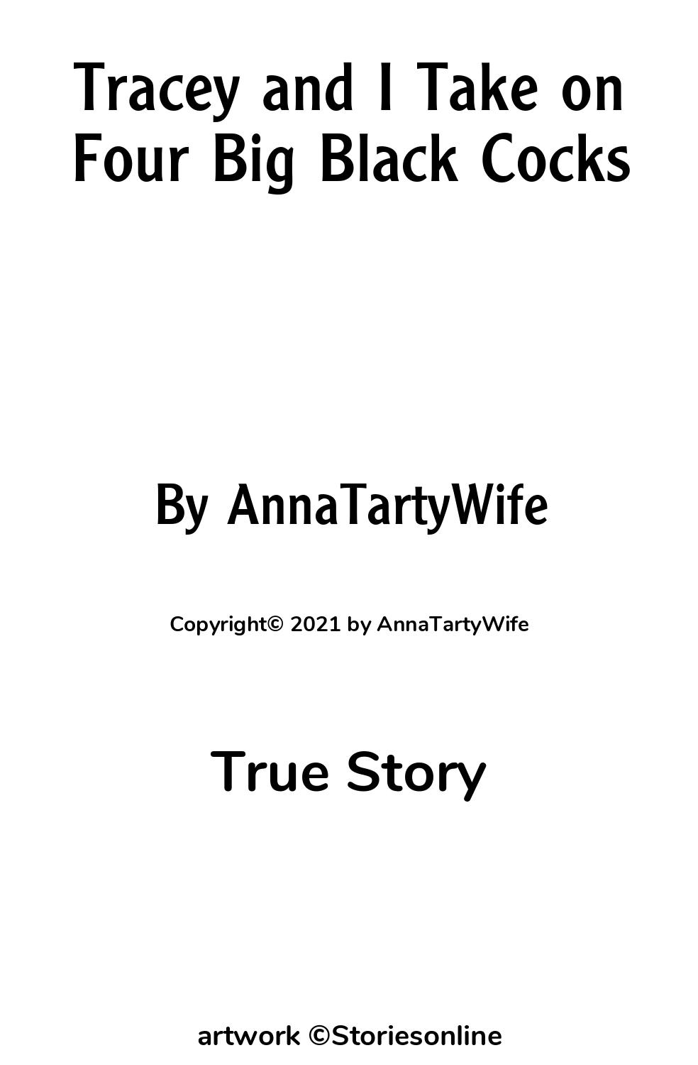 True Sex Story: Tracey and I Take on Four Big Black Cocks: Chapter 4 by  AnnaTartyWife