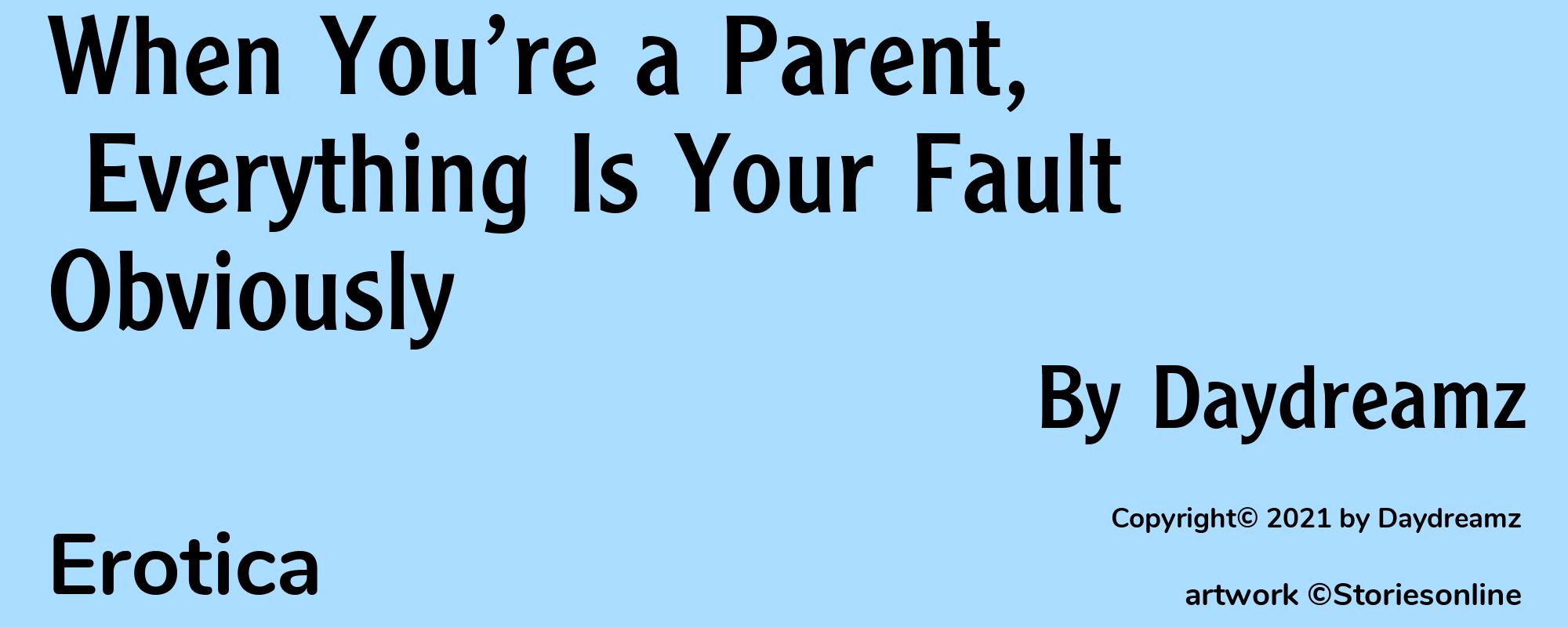 When You’re a Parent, Everything Is Your Fault Obviously - Cover