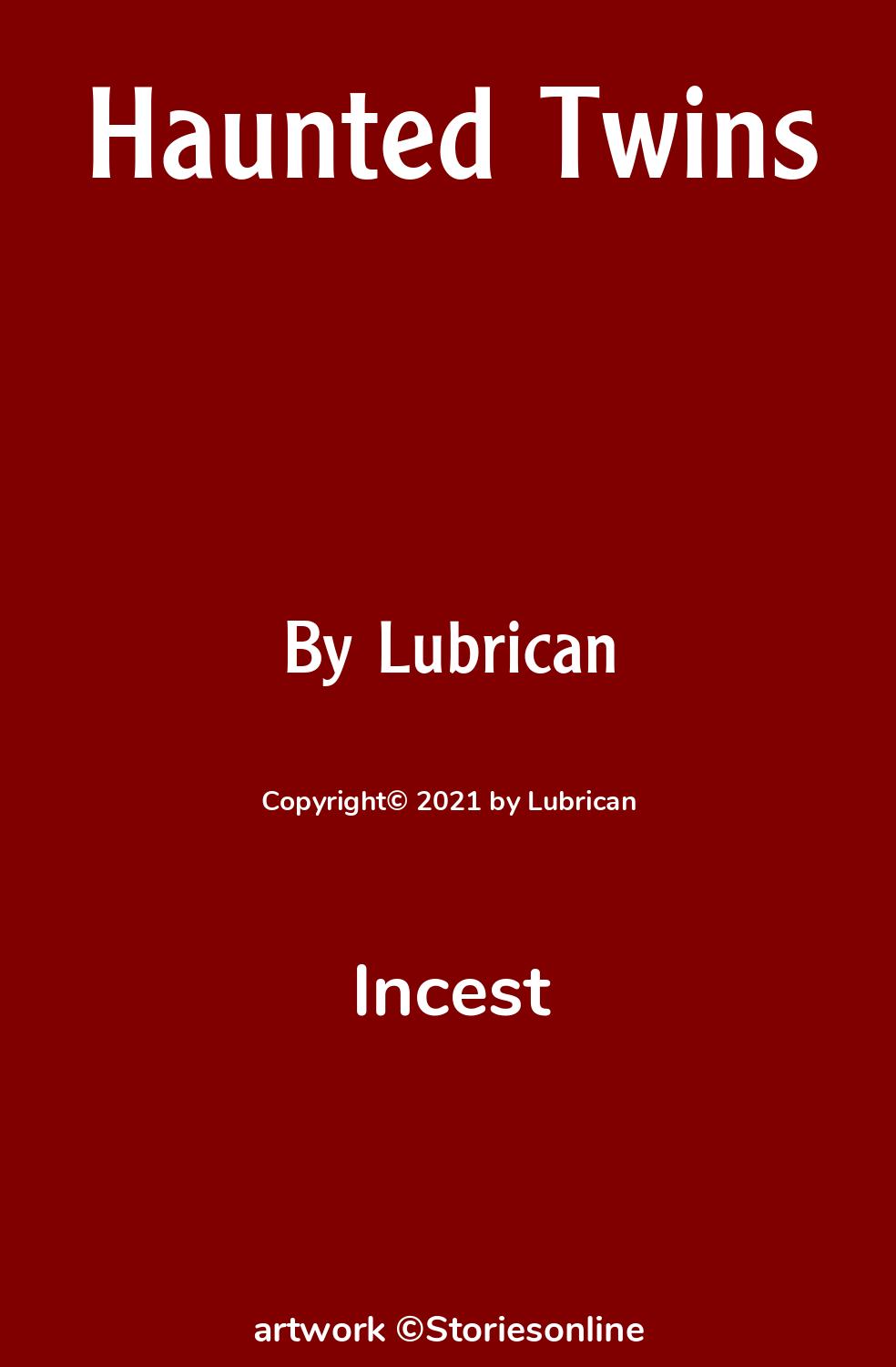 Incest Sex Story: Haunted Twins: Chapter 5 by Lubrican