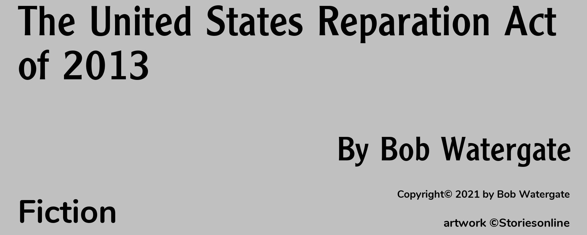 The United States Reparation Act of 2013 - Cover