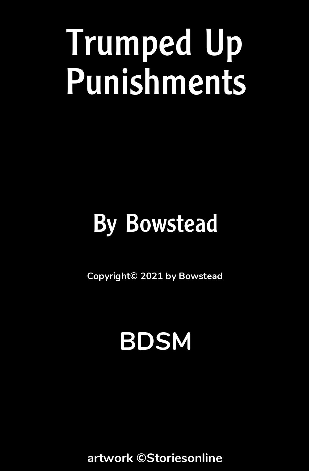 BDSM Sex Story: Trumped Up Punishments: Chapter 1 by Bowstead