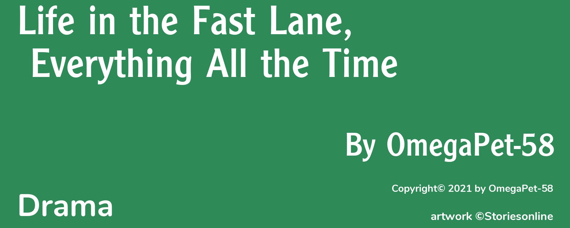 Life in the Fast Lane, Everything All the Time - Cover