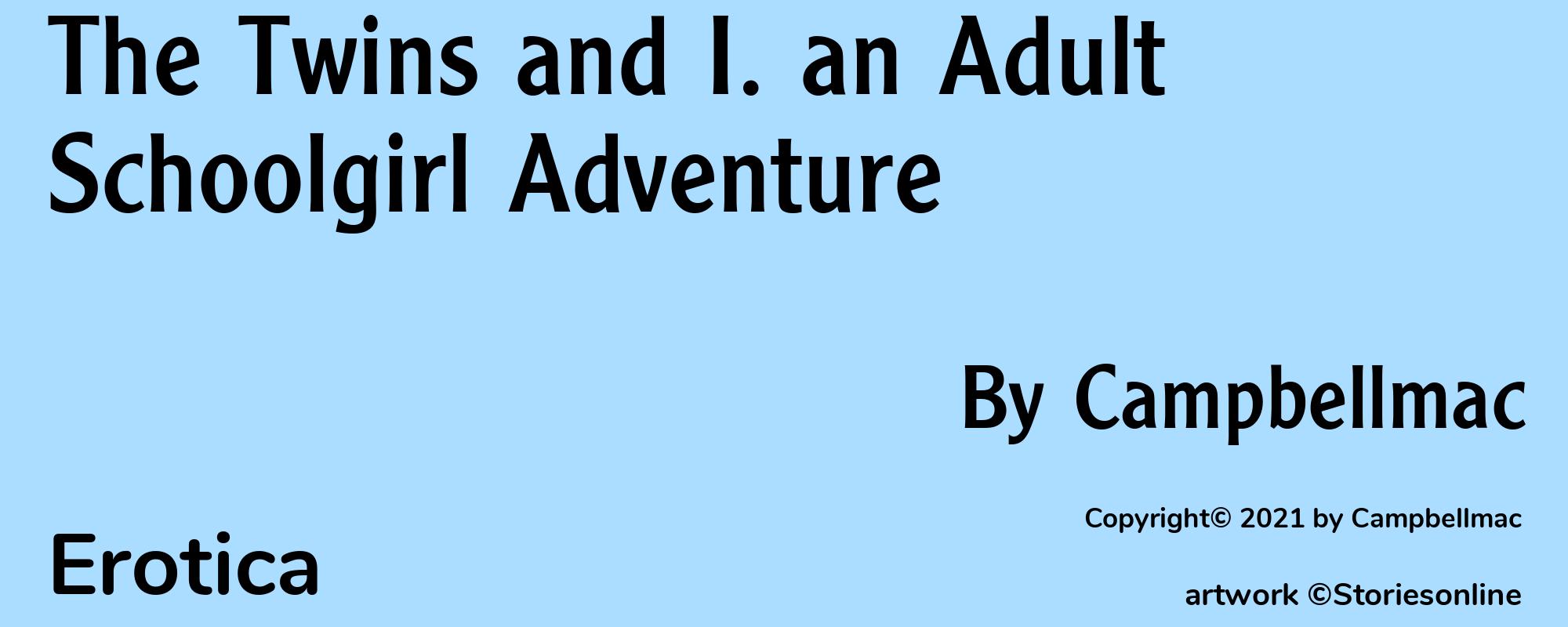 The Twins and I. an Adult Schoolgirl Adventure - Cover