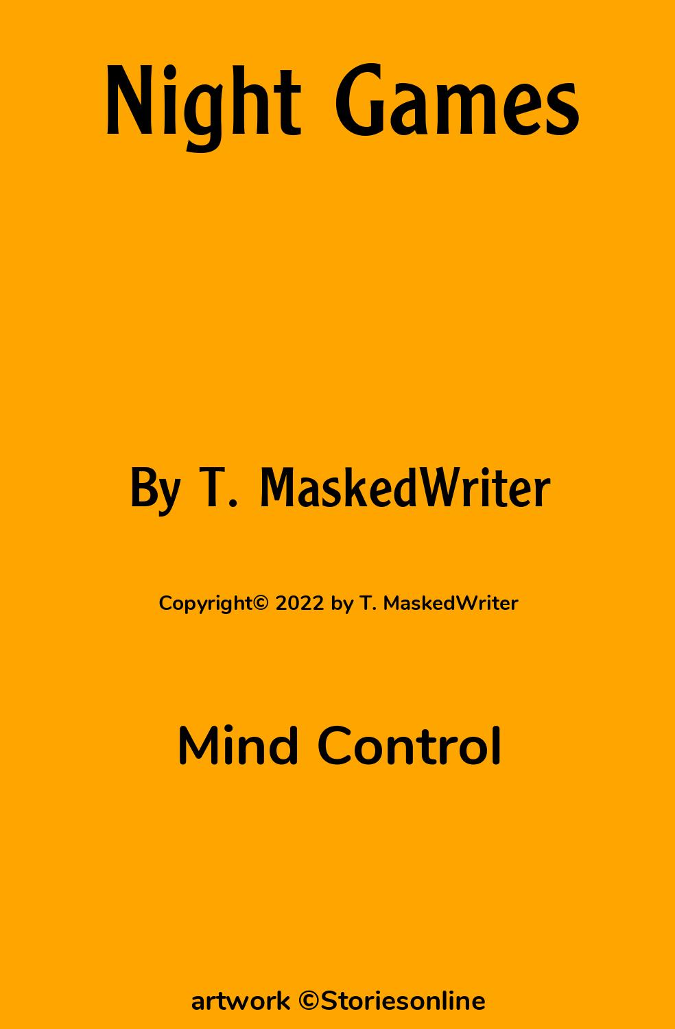 Mind Control Sex Story: Night Games: Chapter 5 by T. MaskedWriter