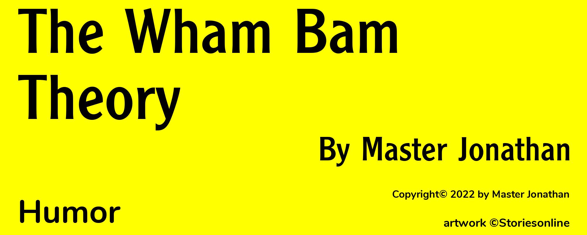 The Wham Bam Theory - Cover