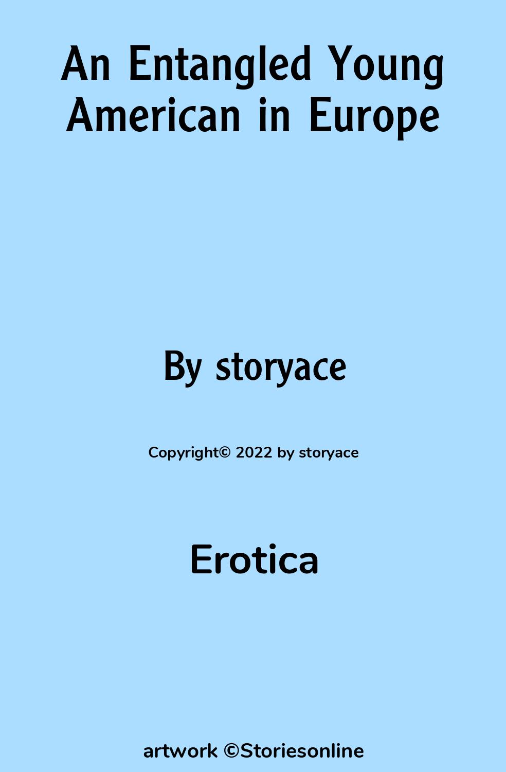 Erotica Sex Story: An Entangled Young American in Europe: Chapter 5 by  storyace